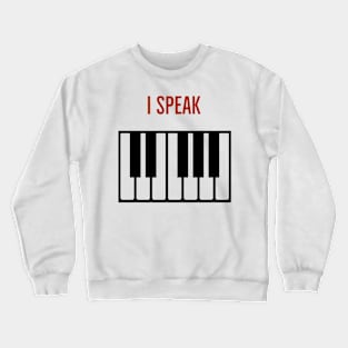 I speak piano Crewneck Sweatshirt